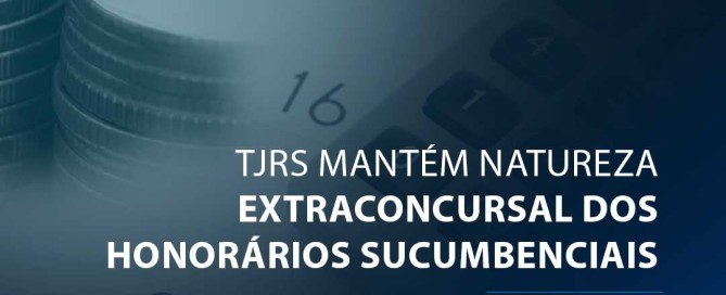 TJRS Mantém Natureza Extraconcursal dos Honorários Sucumbenciais