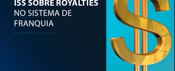 ISS sobre royalties no sistema de franquia