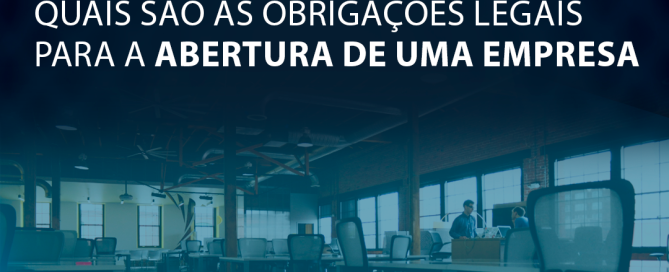 Quais são as obrigações legais para a abertura de uma empresa?