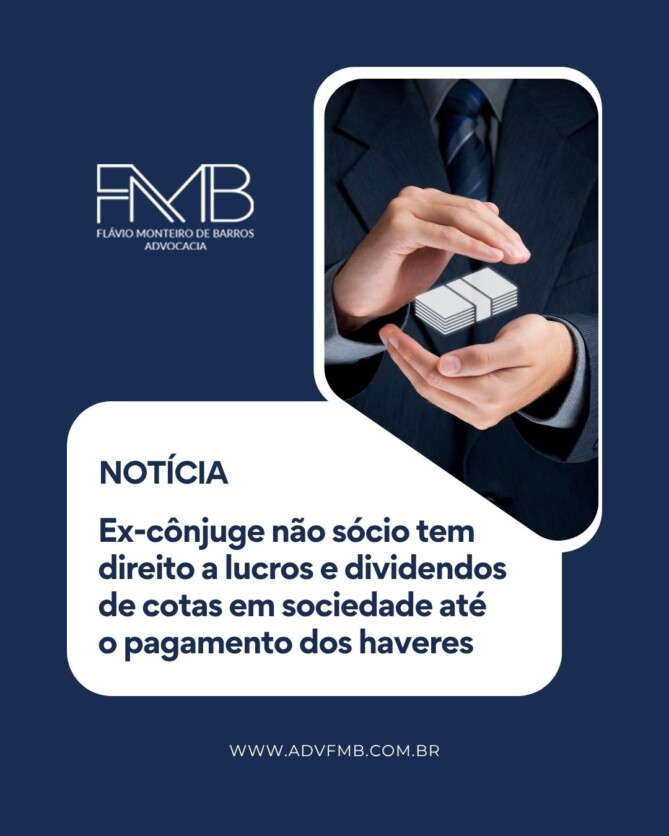 Ex-cônjuge não sócio tem direito a lucros e dividendos de cotas em sociedade até o pagamento dos haveres